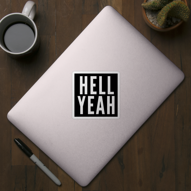 Hell Yeah, baby! by Likeable Design